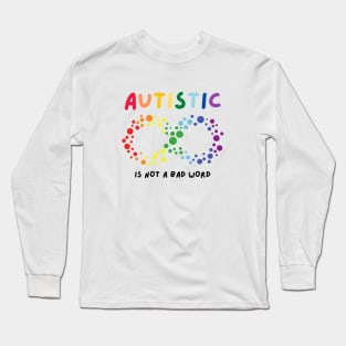 autism is not a bad word Long Sleeve T-Shirt